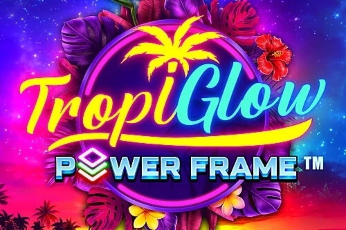 مراجعة لعبة السلوت Tropiglow Power Frame™